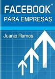 Facebook para empresas (Spanish Edition)