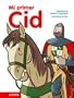 Mi Primer Cid/ My First Cid (Spanish Edition)