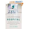 Hospital: Man, Woman, Birth, Death, Infinity, Plus Red Tape, Bad Behavior, Money, God, and Diversity on Steroids