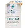 Hospital: Man, Woman, Birth, Death, Infinity, Plus Red Tape, Bad Behavior, Money, God, and Diversity on Steroids