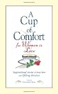 A Cup of Comfort for Women in Love: Inspirational Stories of True Love And Lifelong Devotion (Cup of Comfort)