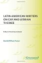 Latin American Writers on Gay and Lesbian Themes: A Bio-Critical Sourcebook
