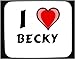 I Love Becky Decorated Mouse Pad