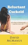 Reluctant Cuckold