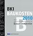 BKI Baukosten 2010 Teil 2: Statistische Kostenkennwerte für Bauelemente