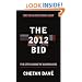 THE 2012 BID: FIVE CITIES CHASING THE SUMMER GAMES