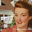 My Garden Kicks Ass Magnet by anne taintor