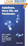 Asphaltenes, Heavy Oils, and Petroleo...
