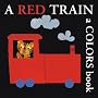 A Red Train: A Colors Book (Boxer Concept Series)