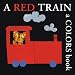 A Red Train: A Colors Book (Boxer Concept Series)