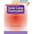 Senior Living Communities: Operations Management and Marketing... by Benjamin W. Pearce