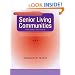 Senior Living Communities: Operations Management and Marketing for Assisted Living, Congregate, and Continuing Care Retirement Communities