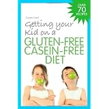 Getting Your Kid on a Gluten-Free Casein-Free Dietby Susan Lord