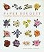 Sterling Lark Books-Paper Bouquet Image