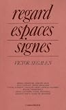 Regards, espaces, signes : Victor Segalen