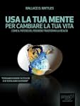 Usa la tua mente per cambiare la tua...