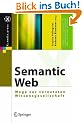Semantic Web: Wege zur vernetzten Wissensgesellschaft (X.media.press)