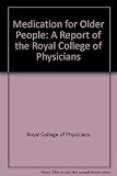 Medication for older people : a report of the Royal College of Physicians