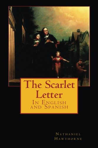 The Scarlet Letter: In English and Spanish (Spanish Edition)