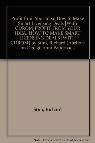 Profit From Your Idea: How to Make Smart Licensing Deals