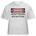 Warning: Aircraft Mechanic with an attitude Adult T-Shirt Various Colors