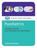 Pediatrics: Clinical Cases Uncovered (CaseBased)