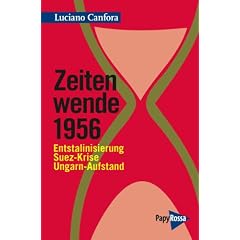 Zeitenwende 1956: Entstalinisierung, Suez-Krise, Ungarn-Aufstand