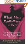 What Men Really Want In Bed: The Surprising Secrets Men Wish Women Knew About Sex