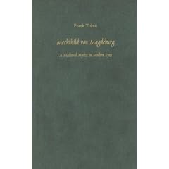 Mechthild Von Magdeburg: A Medieval Mystic in Modern Eyes (Literary Criticism in Perspective)