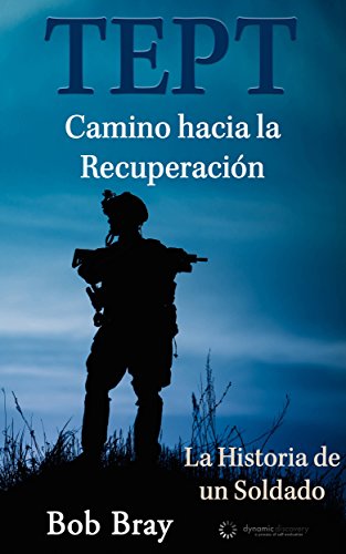TEPT Camino hacia la Recuperación: La Historia de un Soldado (Spanish Edition)