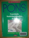 PONS Französische Handelskorrespondenz im Griff. Schnell nachschlagen - sicher formulieren