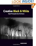 Creative Black and White: Digital Pho...