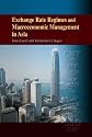 Exchange Rate Regimes and Macroeconomic Management in Asia