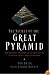 The Secret of the Great Pyramid: How One Man's Obsession Led to the Solution of Ancient Egypt's Greatest Mystery
