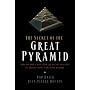 The Secret of the Great Pyramid: How One Man's Obsession LED to the Solution of Ancient Egypt's Greatest Mystery