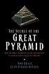 The Secret of the Great Pyramid: How One Man's Obsession Led to the Solution of Ancient Egypt's Greatest Mystery