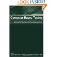 Computer-Based Testing: Building the Foundation for Future Assessments