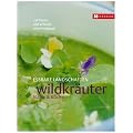 Wildkr�uter: Essbare Landschaften. Natur & K�che