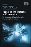 Teaching innovations in economics : strategies and applications for interactive instruction