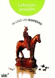 Produkt-Bild: Lebensart genie&szlig;en - in und um Bamberg: Essen, Trinken, Ausgehen - Wohnen, Mode, Schmuck - Kunst, Kultur, Natur