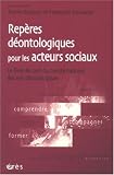 Repères déontologiques pour les acteurs sociaux : Le livre des avis du Comité national des avis déontologiques