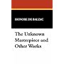The Unknown Masterpiece and Other Works