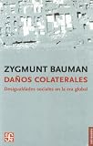 Daños colaterales - desigualdades sociales en la era global (Sociologia)
