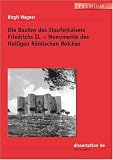 Image of Die Bauten des Stauferkaisers Friedrichs II. - Monumente des Heiligen Römischen Reiches