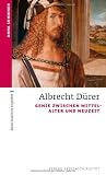 Bild zu: Albrecht Dürer: Genie zwischen Mittelalter und Neuzeit
