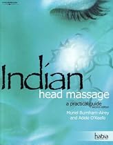 Indian Head Massage: A Practical Guide