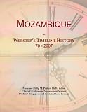Mozambique: Webster s Timeline History, 70 - 2007