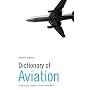 Dictionary of Aviation: Over 5,500 Terms Clearly Defined
