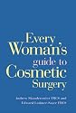 Every Woman's Guide to Cosmetic Surgery