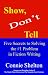 Show, Don't Tell: Five Secrets to Solving the #1 Problem in Fiction Writing